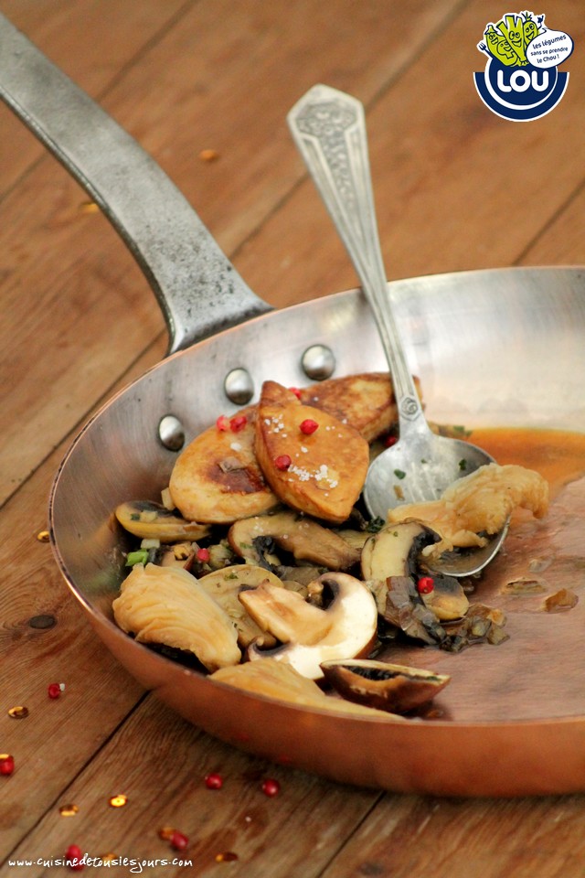 FOIS GRAS POELE & FRICASSE DE CHAMPIGNONS FLAMBES - Cuisine de tous les jours pour Lou Légumes